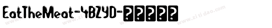 EatTheMeat-4BZYD字体转换