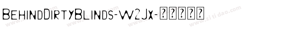 BehindDirtyBlinds-w2Jx字体转换