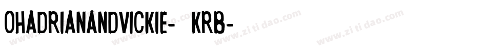 OhAdrianandvickie-5KrB字体转换