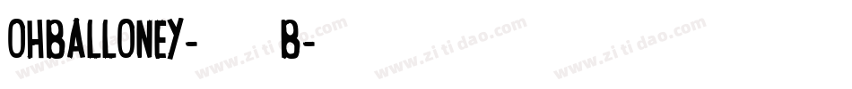 OhBalloney-713B字体转换