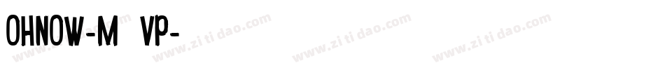 OhNow-M6vP字体转换