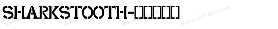Sharkstooth字体转换
