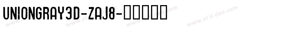 UnionGray3D-ZAj8字体转换