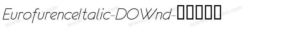 EurofurenceItalic-DOWnd字体转换