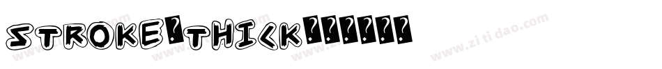 STROKE-ThicK字体转换