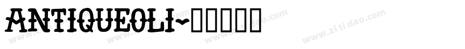 Antiqueoli字体转换