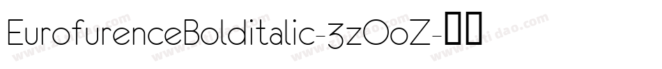 EurofurenceBolditalic-3zOoZ字体转换