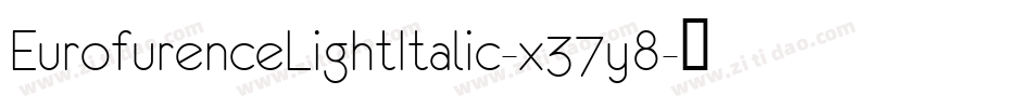 EurofurenceLightItalic-x37y8字体转换