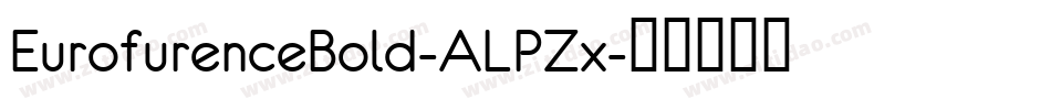 EurofurenceBold-ALPZx字体转换