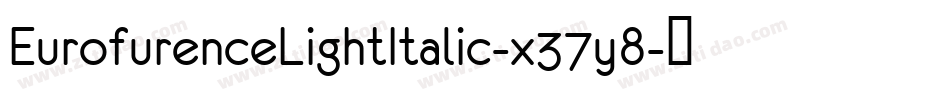 EurofurenceLightItalic-x37y8字体转换
