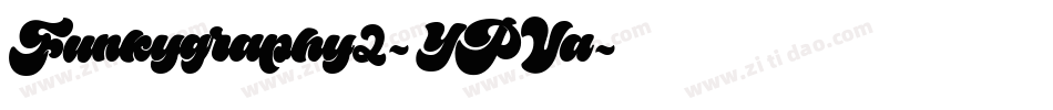 Funkygraphy2-YPVa字体转换