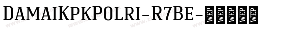 DamaiKpkPolri-R7Be字体转换