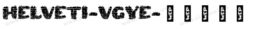 Helveti-VgYe字体转换 Helveti-VgYe字体转换