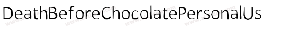 DeathBeforeChocolatePersonalUse-p7wLO字体转换