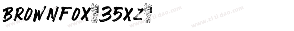 BrownFox-35XZ字体转换