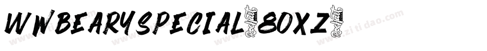 Wwbearyspecial-8OXz字体转换 Wwbearyspecial-8OXz字体转换