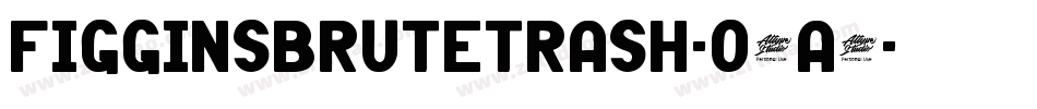 FigginsbruteTrash-o3A4字体转换