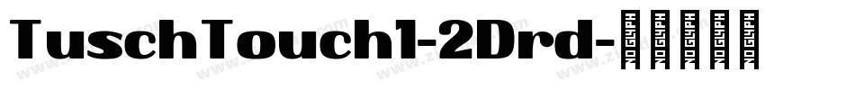 TuschTouch1-2Drd字体转换