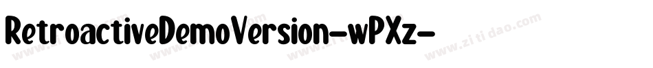 RetroactiveDemoVersion-wPXz字体转换 RetroactiveDemoVersion-wPXz字体转换
