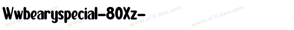 Wwbearyspecial-8OXz字体转换 Wwbearyspecial-8OXz字体转换
