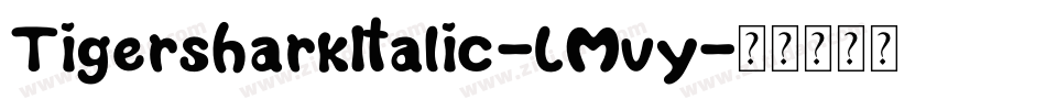TigersharkItalic-LMvy字体转换