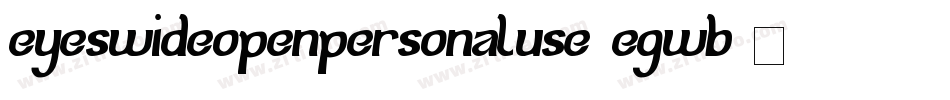 EyesWideOpenPersonalUse-egwB字体转换