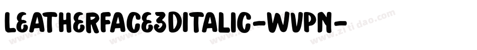 Leatherface3DItalic-WvPn字体转换