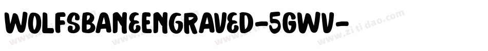WolfsBaneEngraved-5GWv字体转换