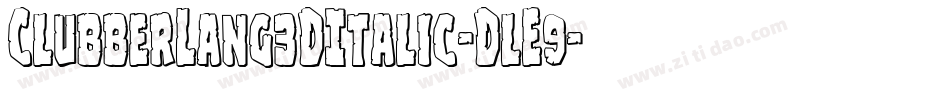 ClubberLang3DItalic-DlE9字体转换