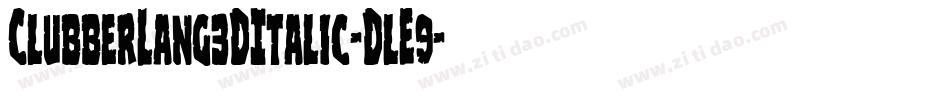 ClubberLang3DItalic-DlE9字体转换