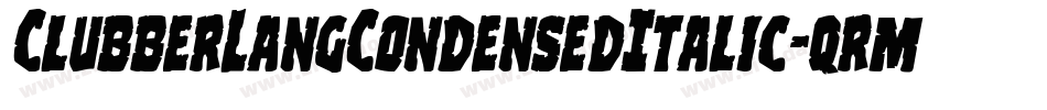 ClubberLangCondensedItalic-qrmr字体转换