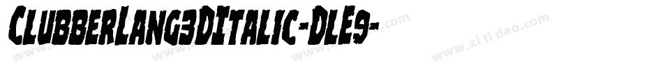 ClubberLang3DItalic-DlE9字体转换