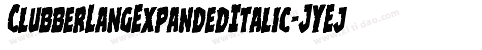 ClubberLangExpandedItalic-JYEj字体转换