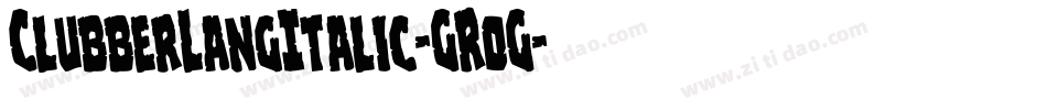 ClubberLangItalic-GR0G字体转换