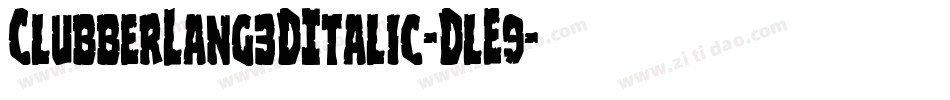 ClubberLang3DItalic-DlE9字体转换