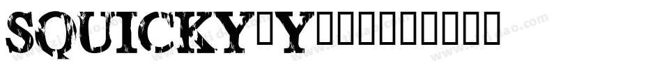 Squicky-Y044字体转换