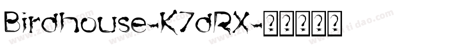 Birdhouse-K7dRX字体转换
