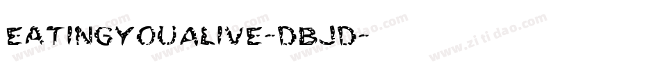 EatingYouAlive-DBjd字体转换