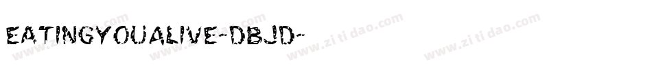 EatingYouAlive-DBjd字体转换
