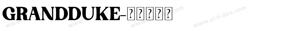 GRANDDUKE字体转换