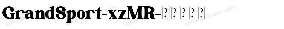 GrandSport-xzMR字体转换