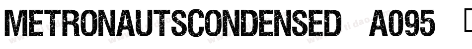 MetronautsCondensed-a095字体转换