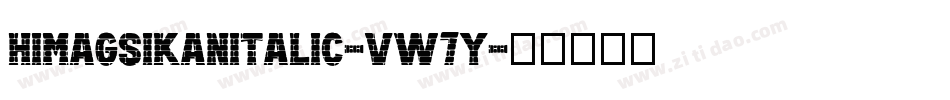 HimagsikanItalic-vW7y字体转换
