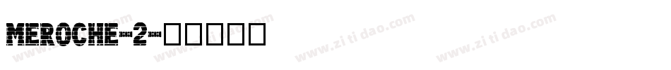 Meroche-2字体转换