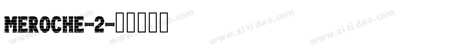 Meroche-2字体转换