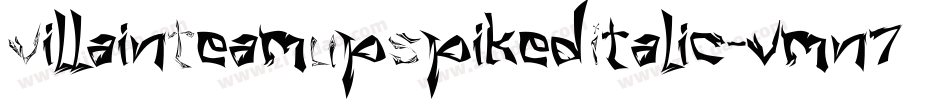 VillainTeamUpSpikedItalic-vmn74字体转换