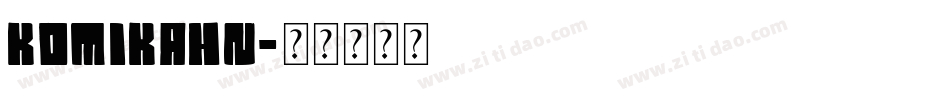 KOMIKAHN字体转换