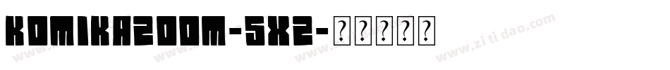 Komikazoom-5xZ字体转换