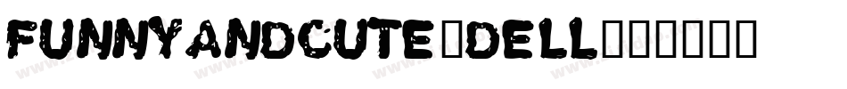 FunnyAndCute-dELl字体转换