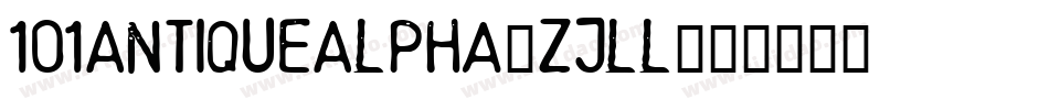 101AntiqueAlpha-zJLl字体转换